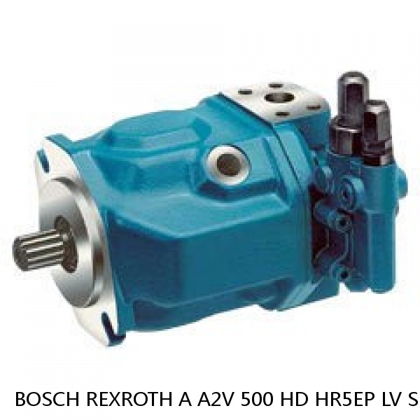 A A2V 500 HD HR5EP LV SEP. ANZEIGE BOSCH REXROTH A2V Variable Displacement Pumps